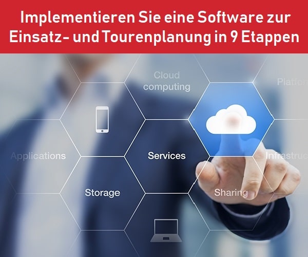 Implementieren Sie eine Software zur Einsatz- und Tourenplanung in 9 Etappen
